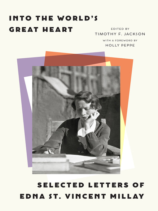 Title details for Into the World's Great Heart by Edna St. Vincent Millay - Available